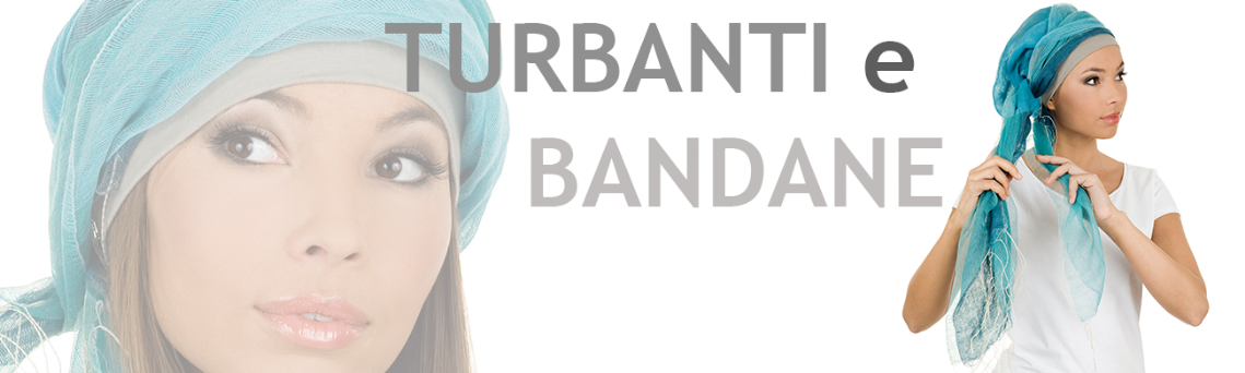 Turbanti e Bandane per chemioterapia e alopecia